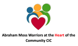 ABRAHAM MOSS WARRIORS AT THE HEART OF THE COMMUNITY C.I.C.