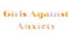 GIRLS AGAINST ANXIETY CIC