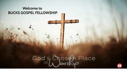 BUCKS GOSPEL FELLOWSHIP CIC
