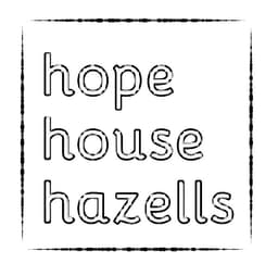 HOPE HOUSE HAZELLS CIC